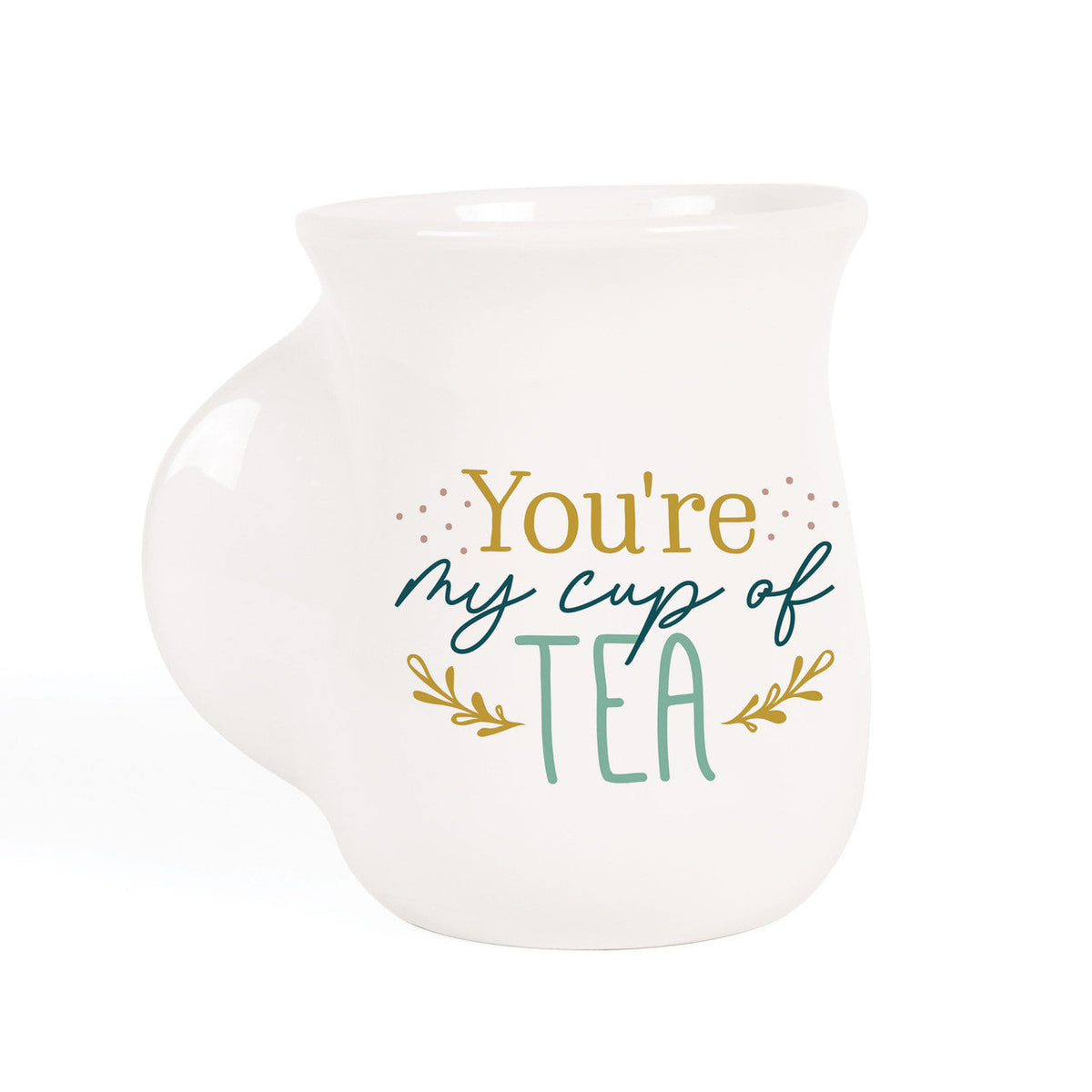You're My Cup of Tea Classic White Porcelain Ceramic Handwarmer Mug